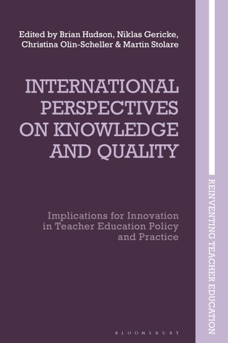 International Perspectives on Knowledge and Quality Implications for Innovation in Teacher Education Policy and Practice