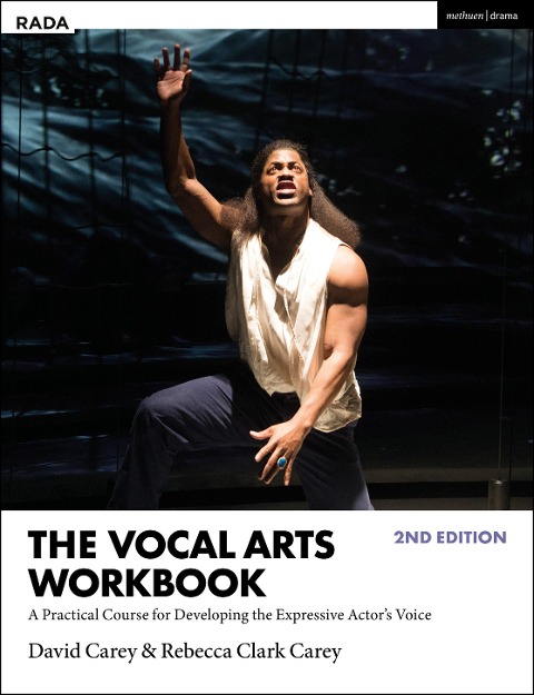 The Vocal Arts Workbook: A Practical Course for Developing the Expressive Actors Voice