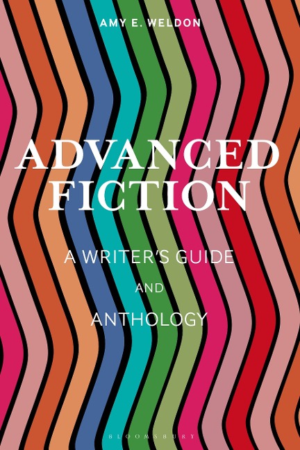 Advanced Fiction: A Writers Guide and Anthology
