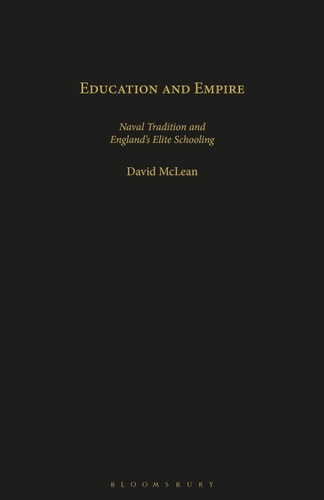 Education and Empire Naval Tradition and England's Elite Schooling