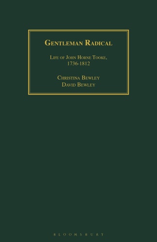 Gentleman Radical Life of John Horne Tooke, 1736-1812