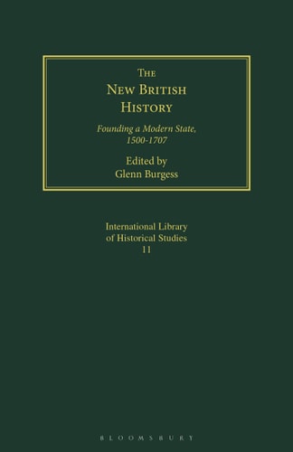 The New British History Founding a Modern State, 1500-1707