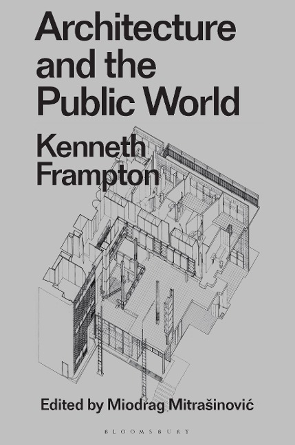 Architecture and the Public World: Kenneth Frampton