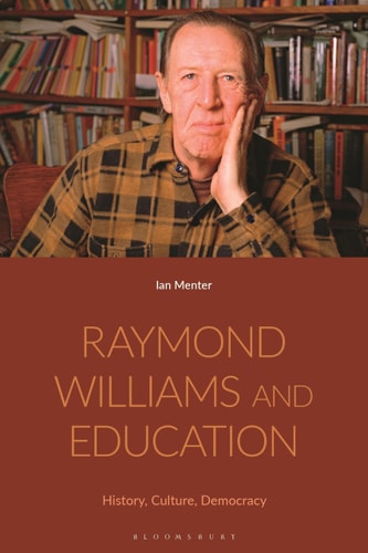Raymond Williams and Education History, Culture, Democracy