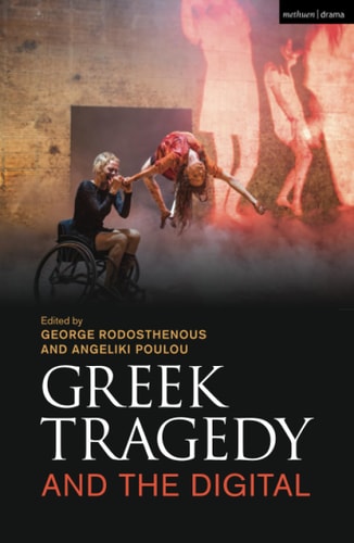 Greek Tragedy and the Digital