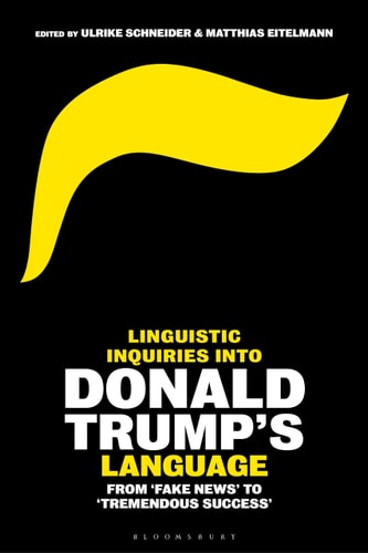 Linguistic Inquiries Into Donald Trump’s Language From 'Fake News' to 'Tremendous Success'