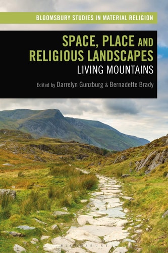 Space, Place and Religious Landscapes Living Mountains