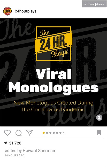The 24 Hour Plays Viral Monologues: New Monologues Created During the Coronavirus Pandemic