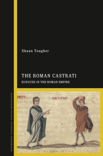 The Roman Castrati Eunuchs in the Roman Empire