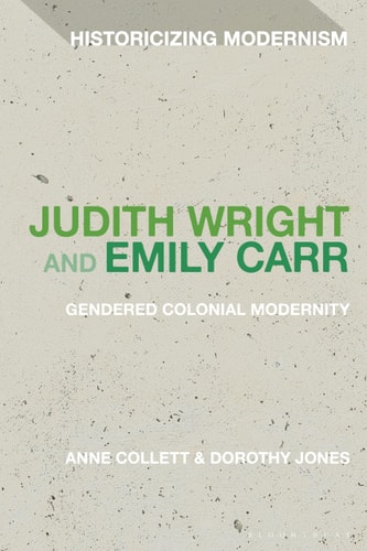 Judith Wright and Emily Carr Gendered Colonial Modernity