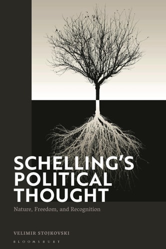 Schelling’s Political Thought Nature, Freedom, and Recognition