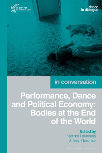 Performance, Dance and Political Economy In Conversation