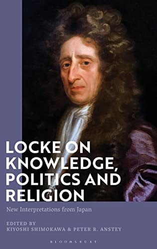 Locke on Knowledge, Politics and Religion New Interpretations from Japan