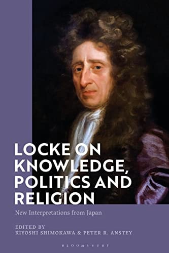 Locke on Knowledge, Politics and Religion New Interpretations from Japan