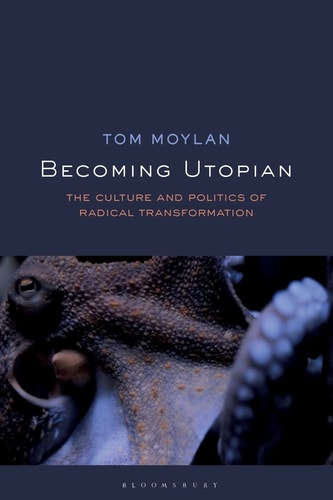 Becoming Utopian The Culture and Politics of Radical Transformation
