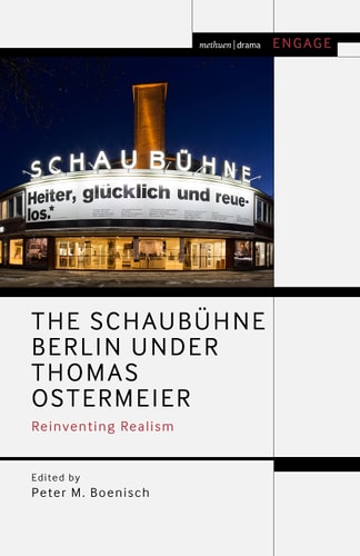 The Schaubühne Berlin Under Thomas Ostermeier Reinventing Realism