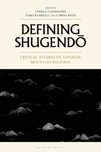 Defining Shugendo Critical Studies on Japanese Mountain Religion