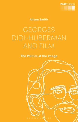 Georges Didi-Huberman and Film The Politics of the Image