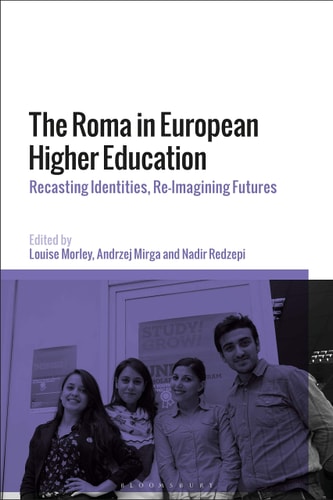 The Roma in European Higher Education Recasting Identities, Re-Imagining Futures