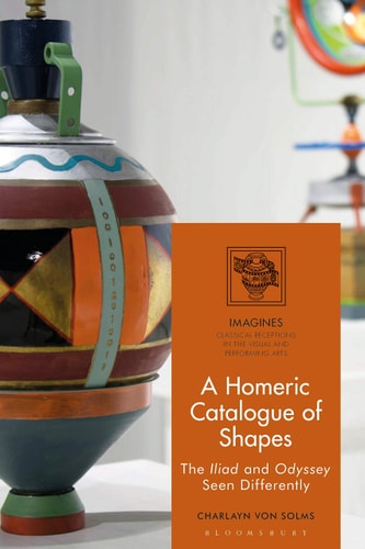 A Homeric Catalogue of Shapes The Iliad and Odyssey Seen Differently