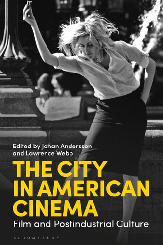 The City in American Cinema Film and Postindustrial Culture