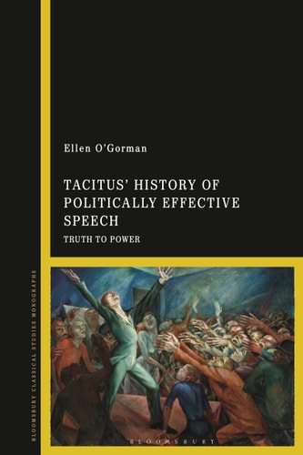 Tacitus’ History of Politically Effective Speech Truth to Power