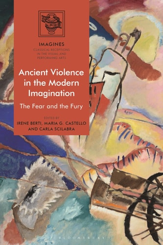 Ancient Violence in the Modern Imagination The Fear and the Fury