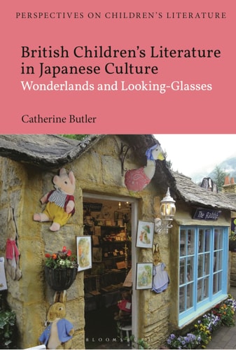 British Children's Literature in Japanese Culture Wonderlands and Looking-Glasses