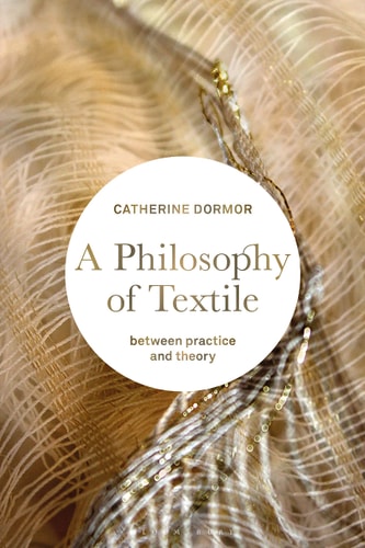 A Philosophy of Textile Between Practice and Theory