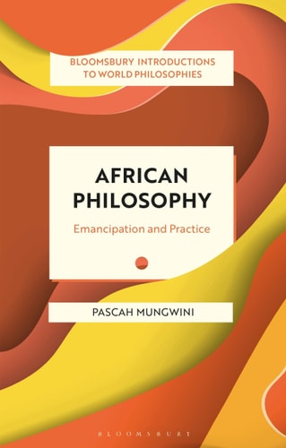 African Philosophy Emancipation and Practice