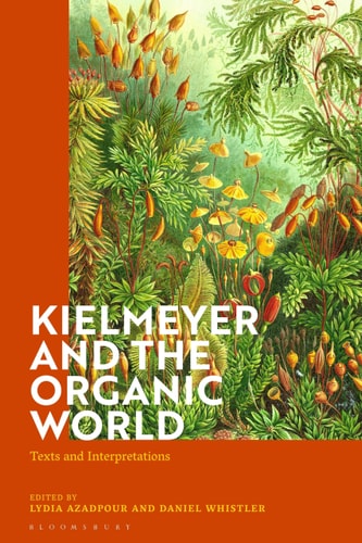 Kielmeyer and the Organic World Texts and Interpretations