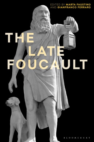 The Late Foucault Ethical and Political Questions