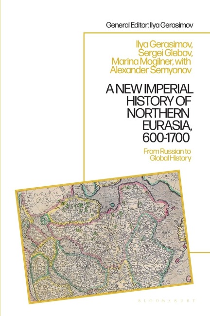 A New Imperial History of Northern Eurasia, 600-1700: From Russian to Global History