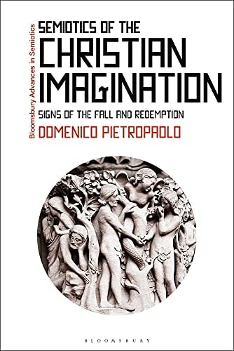Semiotics of the Christian Imagination Signs of the Fall and Redemption