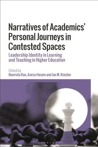 Narratives of Academics’ Personal Journeys in Contested Spaces Leadership Identity in Learning and Teaching in Higher Education