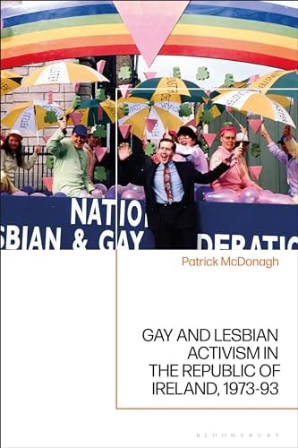 Gay and Lesbian Activism in the Republic of Ireland, 1973-93