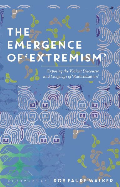 The Emergence of Extremism: Exposing the Violent Discourse and Language of Radicalisation