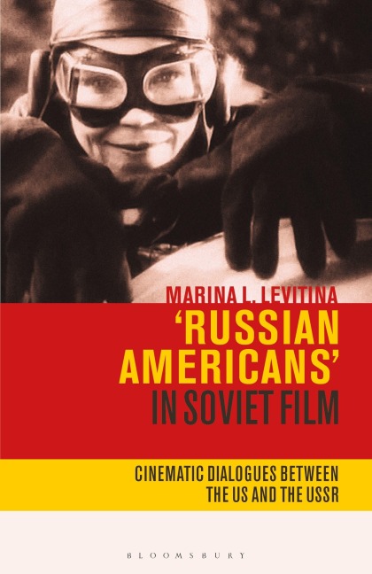 Russian Americans' in Soviet Film: Cinematic Dialogues Between the US and the USSR