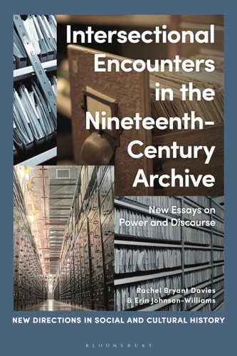 Intersectional Encounters in the Nineteenth-Century Archive New Essays on Power and Discourse