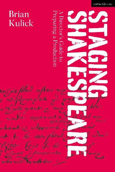 Staging Shakespeare: A Directors Guide to Preparing a Production