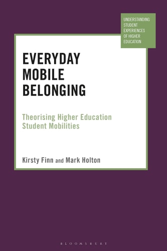 Everyday Mobile Belonging Theorising Higher Education Student Mobilities
