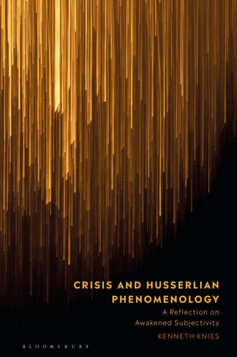 Crisis and Husserlian Phenomenology A Reflection on Awakened Subjectivity