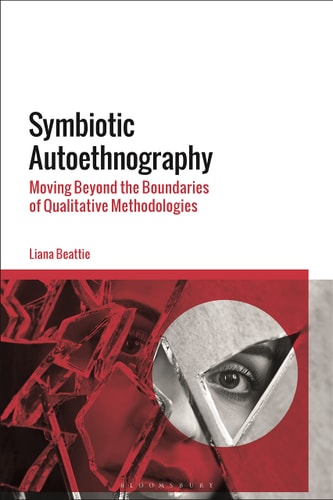 Symbiotic Autoethnography Moving Beyond the Boundaries of Qualitative Methodologies