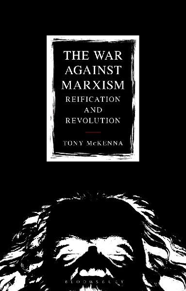 The War Against Marxism: Reification and Revolution