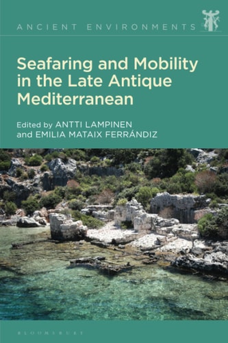 Seafaring and Mobility in the Late Antique Mediterranean