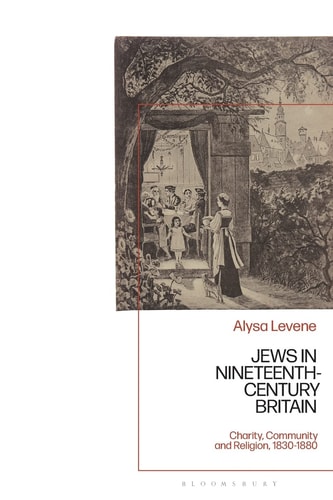 Jews in Nineteenth-Century Britain Charity, Community and Religion, 1830-1880