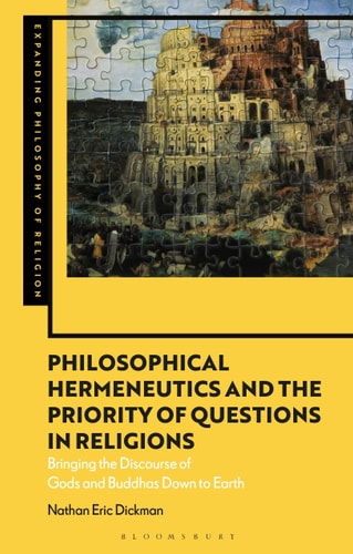 Philosophical Hermeneutics and the Priority of Questions in Religions Bringing the Discourse of Gods and Buddhas Down to Earth