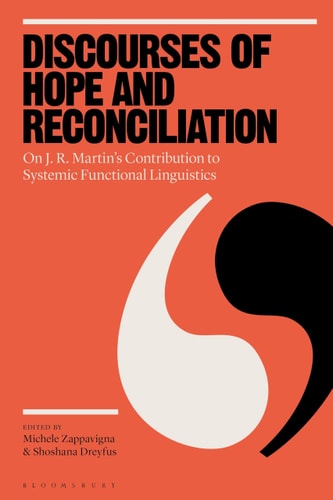 Discourses of Hope and Reconciliation On J. R. Martin’s Contribution to Systemic Functional Linguistics