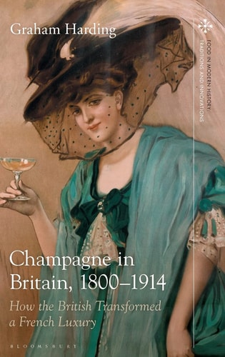 Champagne in Britain, 1800-1914 How the British Transformed a French Luxury