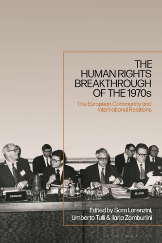The Human Rights Breakthrough of the 1970s The European Community and International Relations